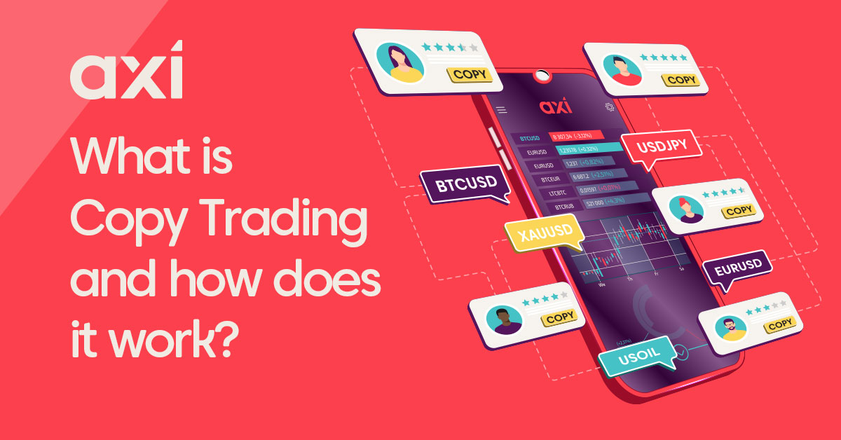 What Is Copy Trading & How Does It Work? / Axi